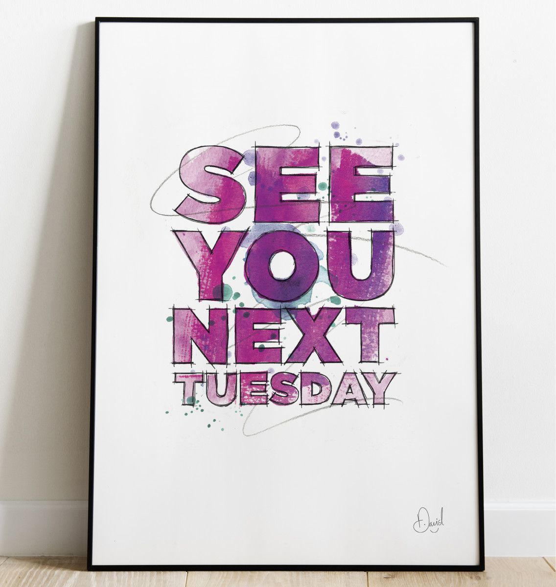 See you next Tuesday - Typographic art print