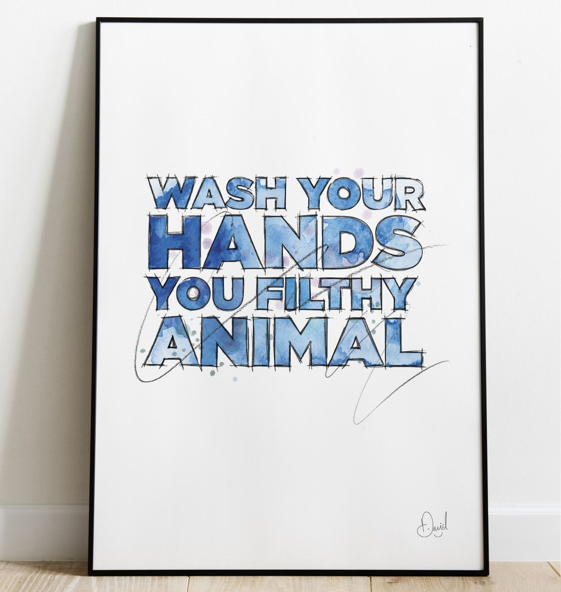 Wash your hands you filth animal - Typographic art print